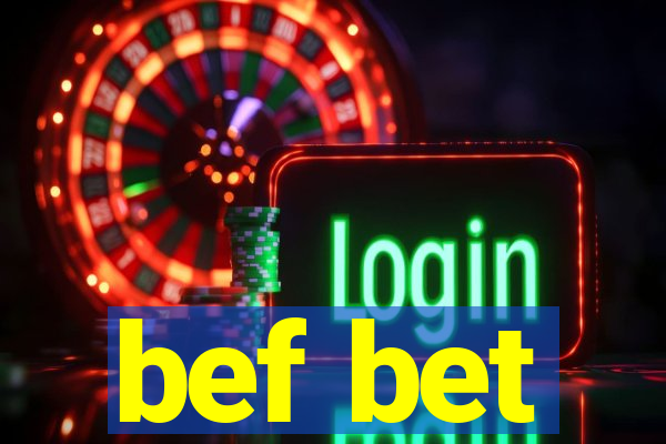 bef bet